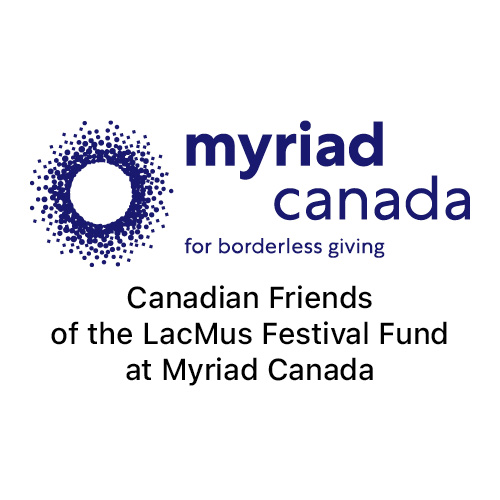 Canadian Friends of the LacMus Festival Fund at Myriad Canada